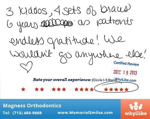Magness Orthodontics review by Karen L. in Houston, TX on December 19, 2013