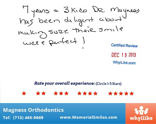 Magness Orthodontics review by Kaily G. in Houston, TX on December 19, 2013